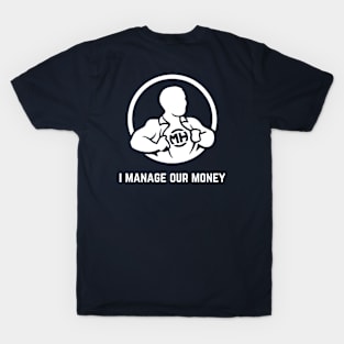 Front: I Manage Our Money Back: Husband of the Year T-Shirt